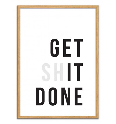 Art-Poster - Get shit done - The Native State