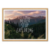 Art-Poster - Never stop Exploring - Cascadia - Cadre bois chêne