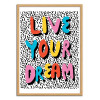 Art-Poster - Live your dreams - Wacka - Cadre bois chêne