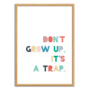 Art-Poster - Don't grow up, it's a trap - Ninola