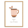 Art-Poster - Have a cup of cheer - Orara Studio - Cadre bois chêne