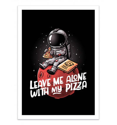 Art-Poster - Leave me alone with my pizza - EduEly