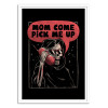 Art-Poster - Mom come pick me up - EduEly