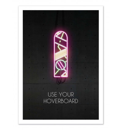 Art-Poster - Use your hoverboard - Rubiant