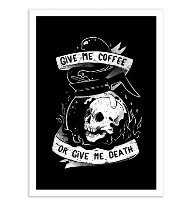 Art-Poster - Give me coffee or give me death - EduEly