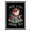 Art-Poster - Music is my survival tool - EduEly